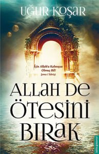 Destek Yayınları Allah De Ötesini Bırak Uğur Koşar