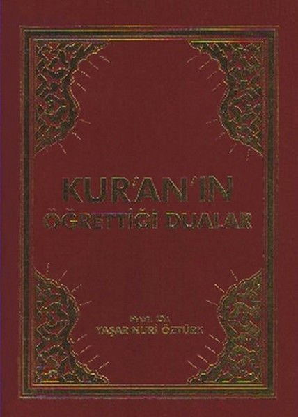 Kuran'ın Öğrettiği Dualar (Yaşar Nuri Öztürk)