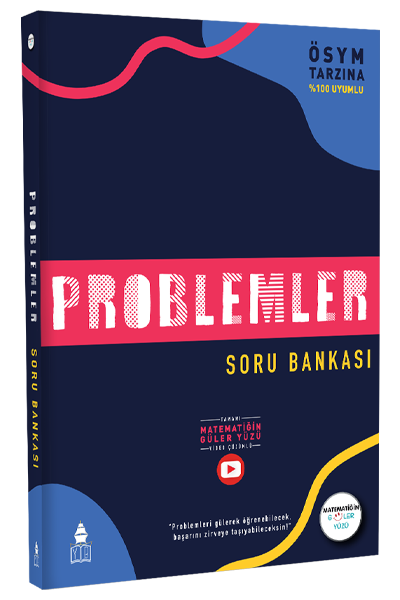 MATEMATİĞİN GÜLER YÜZÜ - PROBLEMLER SORU BANKASI