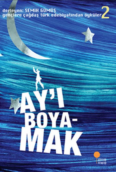 Günışığı Kitaplığı Ay'ı Boyamak - Semih Gümüş
