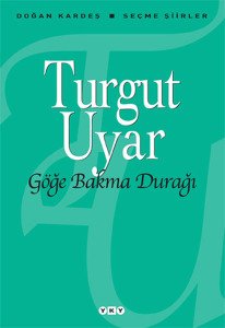Göğe Bakma Durağı-Turgut Uyar