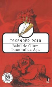 BABİLDE ÖLÜM İSTANBULDA AŞK MİDİ