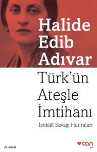 Can Yayınları Türk'ün Ateşle İmtihanı - Halide Edip Adıvar