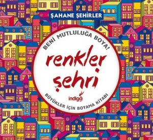 İndigo Yayınları Renkler Şehri Şahane Şehirler Büyükler İçin Boyama Kitabı
