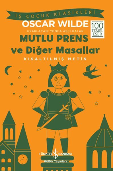 İş Bankası Kültür Yayınları Mutlu Prens ve Diğer Masallar Kısaltılmış Metin