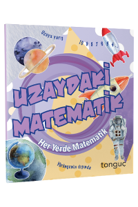 Tonguç Her Yerde Matematik Serisi - Uzaydaki Matematik