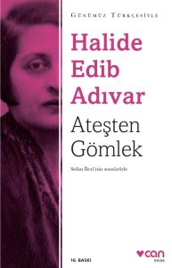 Can Yayınları Ateşten Gömlek-Halide Edib Adıvar