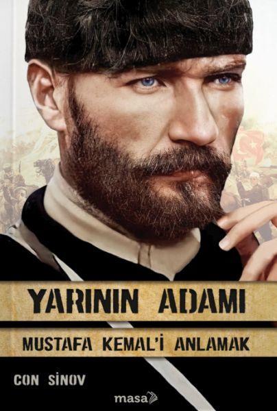 Yarının Adamı Mustafa Kemal\'i Anlamak