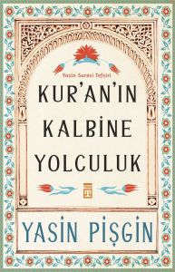 Kur\'an\'ın Kalbine Yolculuk