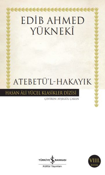 İş Bankası Kültür Yayınları Atebetü\'l Hakayık Hasan Ali Yücel Klasikleri