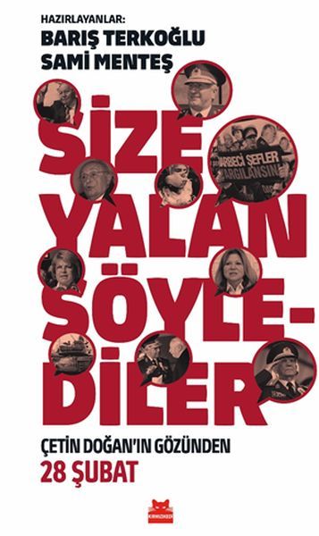 Kırmızı Kedi Yayınları Size Yalan Söylediler Çetin Doğanın Gözünden 28 Şubat