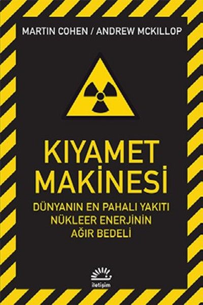 Kıyamet Makinesi Dünyanın En Pahalı Yakıtı Nükleer Enerjinin Ağır Bedeli