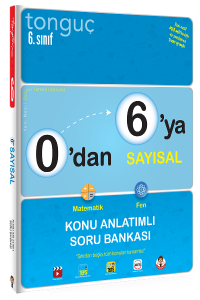 Tonguç 0'dan 6'ya Sayısal Konu Anlatımlı Soru Bankası