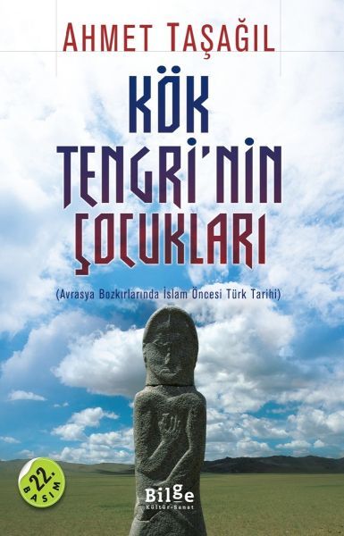 Bilge Kültür Yayınları Kök Tengri\'nin Çocukları Avrasya Bozkırlarında İslam Öncesi Türk Tarihi