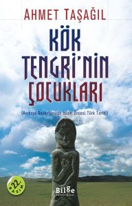 Bilge Kültür Yayınları Kök Tengri\'nin Çocukları Avrasya Bozkırlarında İslam Öncesi Türk Tarihi
