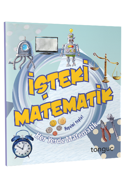 Tonguç Her Yerde Matematik Serisi - İşteki Matematik
