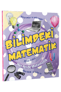 Tonguç Her Yerde Matematik Serisi - Bilimdeki Matematik