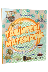 Tonguç Her Yerde Matematik Serisi - Tarihteki Matematik