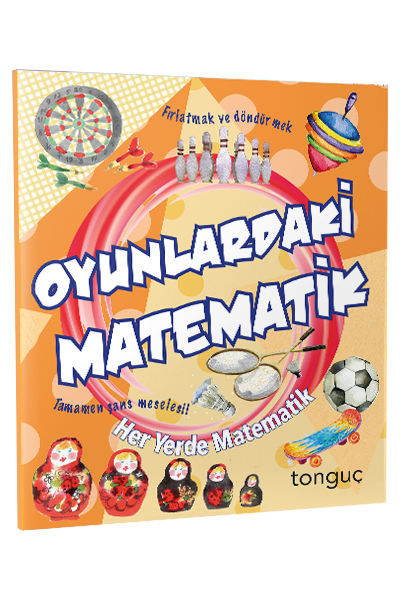 Tonguç Her Yerde Matematik Serisi - Oyunlardaki Matematik