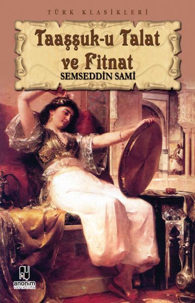 Anonim Yayıncılık Taaşşuk u Talat ve Fitnat