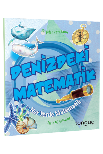 Tonguç Her Yerde Matematik Serisi-Denizdeki Matematik