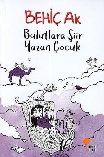 Günışığı Kitaplığı Bulutlara Şiir Yazan Çocuk-Behiç Ak