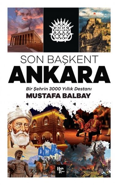 Son Başkent Ankara Bir Şehrin 300 Yıllık Destanı