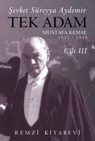 Remzi Kitabevi Tek Adam Cilt 3 Büyük Boy Mustafa Kemal 1922 1938