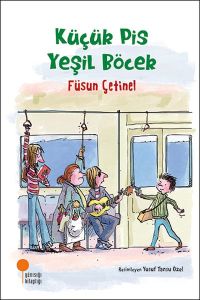 Günışığı Kitaplığı Küçük Pis Yeşil Böcek-Füsun Cetinel
