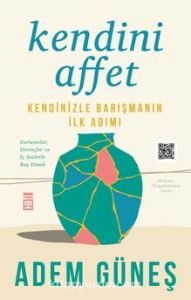 KENDİNİ AFFET
