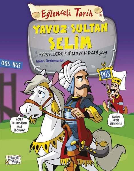 Eğlenceli Tarih Yavuz Sultan Selim Hayallere Sığmayan Padişah