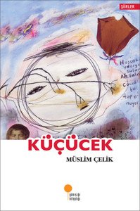 Günışığı Kitaplığı Küçücek-Müslim Çelik