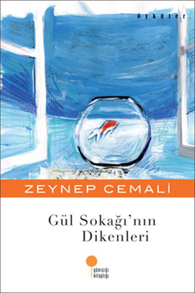 Günışığı Kitaplığı Gül Sokağının Dikenleri-Zeynep Cemali