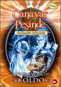 Beyaz Balina Yayınları Canavar Peşinde 28 Buzul Savaşçısı Koldo- Adam Blade