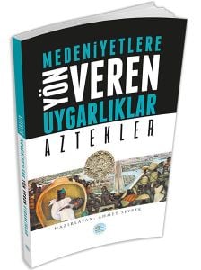 Maviçatı Yayınları Aztekler Medeniyete Yön Veren Uygarlıklar