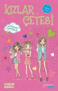 Kızlar Çetesi 4 Vazgeçilmez Arkadaşlar