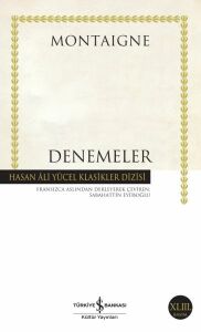İş Bankası Kültür Yayınları Denemeler Montaigne Hasan Ali Yücel Klasikleri