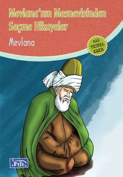 Parıltı Yayınları Mevlananın Mesnevisinden Seçme Hikayeler 100 Temel Eser İlköğretim