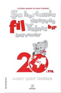 Elma Yayınevi ŞU HORTUMLU DÜNYADA FİL YALNIZ BİR