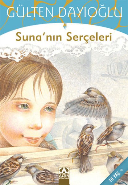 Altın Kitaplar Yayınları Sunanın Serçeleri-Gülten Dayıoğlu