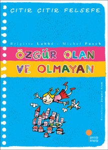 Günışığı Kitaplığı Çıtır Çıtır Felsefe 9 Özgür Olan ve Olmayan