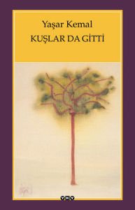 Kuşlar da Gitti-Yaşar Kemal