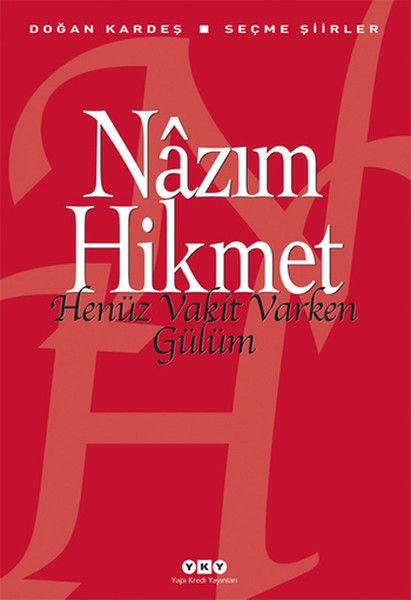 Henüz Vakit Varken Gülüm-Nazım Hikmet