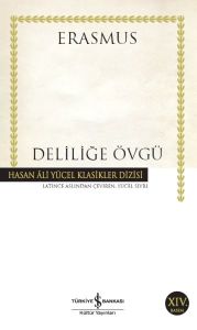 İş Bankası Kültür Yayınları Deliliğe Övgü Hasan Ali Yücel Klasikleri