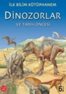 İlk Bilim Kütüphanem Dinozorlar ve Tarih Öncesi-Nicholas Harris