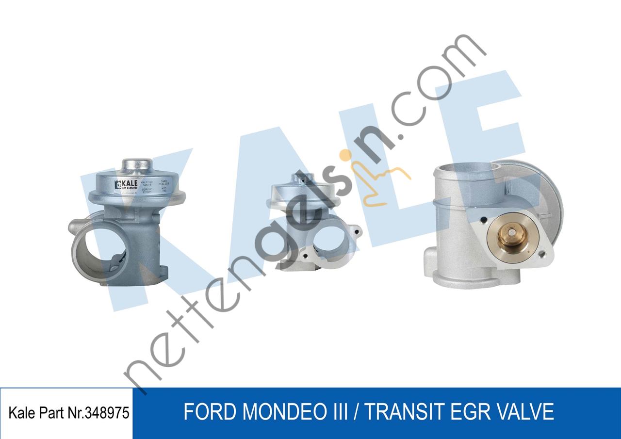 KALE 348975 EGR VALFI MONDEO III 2,0TDCI / 2,2TDCI 00>07 TRANSIT V184 2,0TDCI 01>06 JAGUAR X TAYPE 2,0D 03>09  FORD BİNEK EGR VALFİ