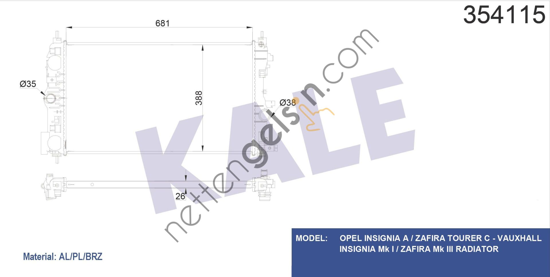 KALE 354115 MOTOR SU RADYATORU MANUEL SANZIMAN INSIGNIA - ZAFIRA C A14NET - B14NET  OPEL BİNEK MOTOR SU RADYATORU