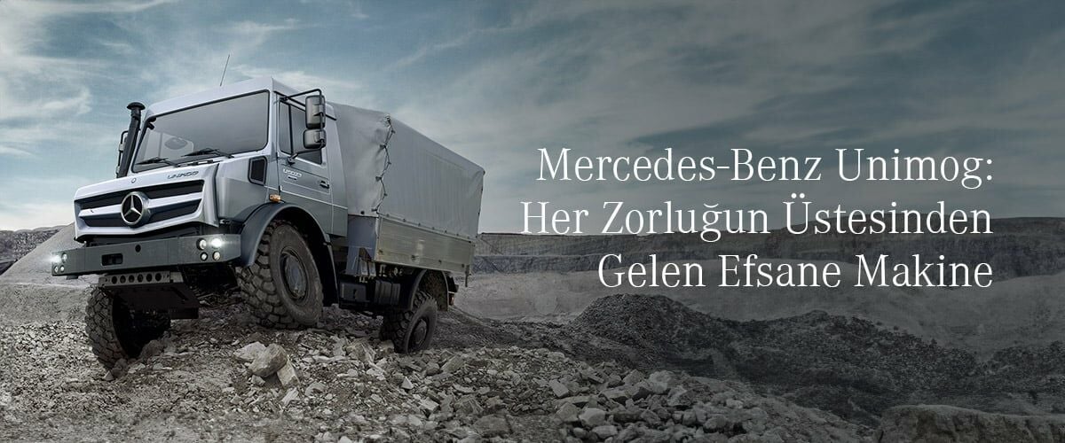 Mercedes-Benz Unimog: Her Zorluğun Üstesinden Gelen Efsane Makine