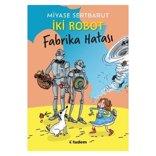 İki Robot Fabrika Hatası - Miyase Sertbarut - Tudem Edebiyat