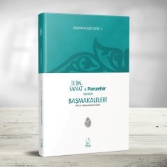 Başmakaleler 3 - İlim Sanat ve Panzehir Dergileri Başmakaleleri